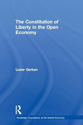 Imagen de archivo de The Constitution of Liberty in the Open Economy a la venta por Chiron Media