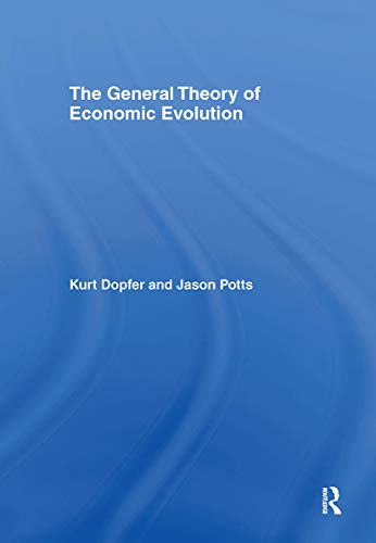 The General Theory of Economic Evolution (9780415279420) by Dopfer, Kurt; Potts, Jason