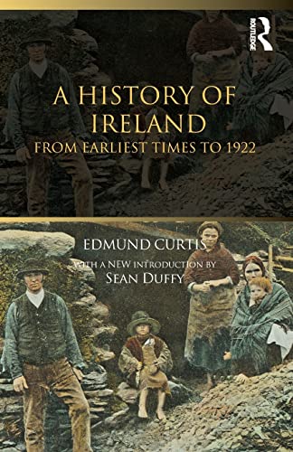 A History of Ireland: From the Earliest Times to 1922