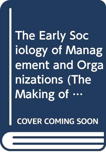 9780415279826: Early Sociology of Management and Organizations (The Making of Sociology)