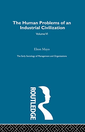 Imagen de archivo de The Human Problems of an Industrial Civilization a la venta por Better World Books Ltd