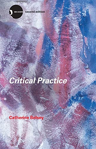 Critical Practice (New Accents) (9780415280068) by Belsey, Catherine