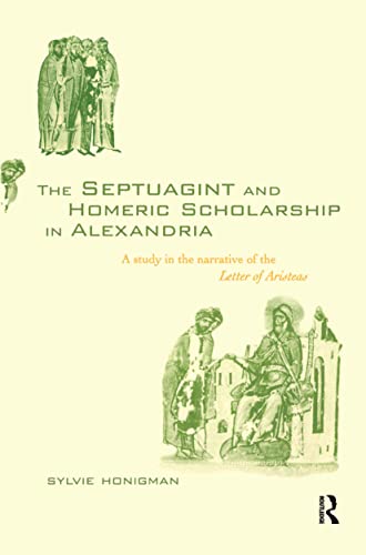Stock image for The Septuagint and Homeric Scholarship in Alexandria: A Study in the Narrative of the 'Letter of Aristeas' for sale by Chiron Media