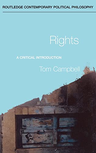Rights: A Critical Introduction (Routledge Contemporary Political Philosophy) (9780415281140) by Campbell, Tom