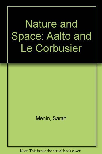 Stock image for Nature and Space: Aalto and Le Corbusier for sale by Phatpocket Limited