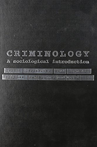Criminology: A Sociological Introduction (9780415281676) by Carrabine, Eamonn; Iganski, Paul; South, Nigel; Lee, Maggy; Turton, Jackie; Plummer, Ken