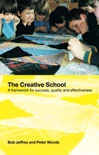 Beispielbild fr The Creative School : A Framework for Success, Quality and Effectiveness zum Verkauf von Better World Books Ltd