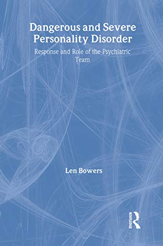 9780415282376: Dangerous and Severe Personality Disorder: Reactions and Role of the Psychiatric Team