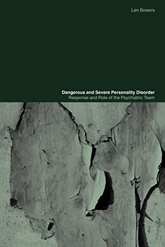 Imagen de archivo de Dangerous and Severe Personality Disorder : Reactions and Role of the Psychiatric Team a la venta por Blackwell's