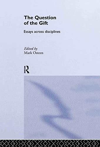 9780415282772: The Question of the Gift: Essays Across Disciplines: 2 (Routledge Studies in Anthropology)