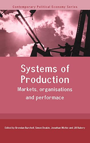 Beispielbild fr Systems of Production : Markets, Organisations and Performance zum Verkauf von Better World Books