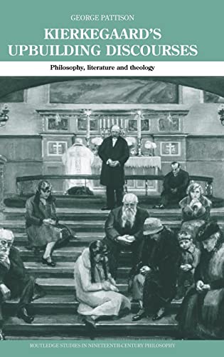 Stock image for Kierkegaard's Upbuilding Discourses: Philosophy, Literature, and Theology (Routledge Studies in Nineteenth-Century Philosophy) for sale by Chiron Media