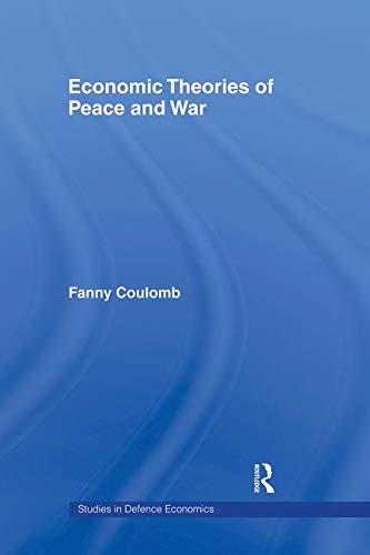 Stock image for Economic Theories of Peace and War (Routledge Studies in Defence and Peace Economics) for sale by Chiron Media