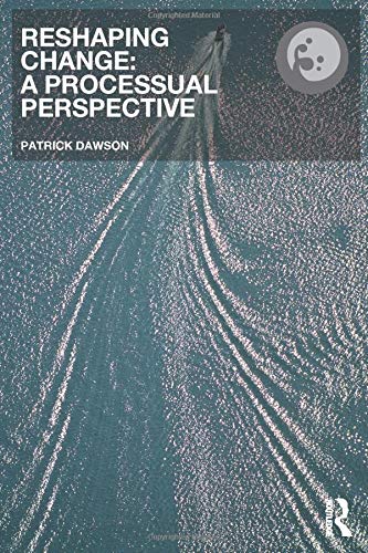 Beispielbild fr Reshaping Change: A Processual Perspective (Routledge Studies in Organizational Change & Development) zum Verkauf von WorldofBooks