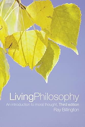 Beispielbild fr Living Philosophy, Third Edition: An Introduction to Moral Thought zum Verkauf von WorldofBooks