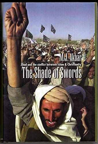 Beispielbild fr The Shade of Swords : Jihad and the Conflict Between Islam and Christianity zum Verkauf von Better World Books