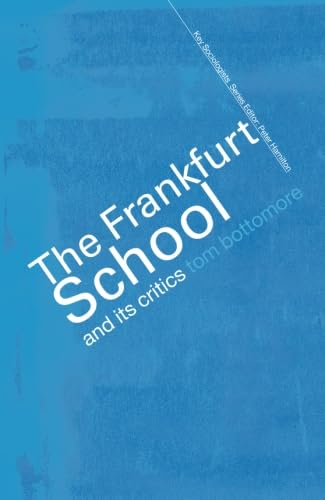 Imagen de archivo de The Frankfurt School and its Critics (Key Sociologists) a la venta por WorldofBooks