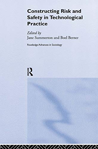 Imagen de archivo de Constructing Risk and Safety in Technological Practice: Technologies, Actors, Practices (Routledge Advances in Sociology) a la venta por Chiron Media