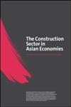 Beispielbild fr The Construction Sector in the Asian Economies zum Verkauf von Revaluation Books