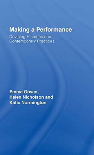 9780415286527: Making a Performance: Devising Histories and Contemporary Practices
