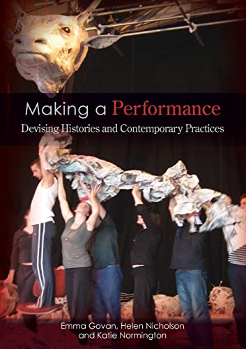 Stock image for Making a Performance: Devising Histories and Contemporary Practices for sale by HPB-Red