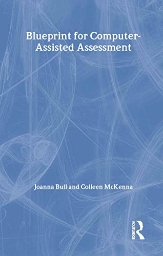 Stock image for A Blueprint for Computer-Assisted Assessment for sale by Better World Books Ltd