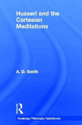 Imagen de archivo de Routledge Philosophy GuideBook to Husserl and the Cartesian Meditations (Routledge Philosophy GuideBooks) a la venta por Chiron Media