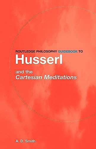 Stock image for Routledge Philosophy GuideBook to Husserl and the Cartesian Meditations (Routledge Philosophy Guidebooks) for sale by Chiron Media