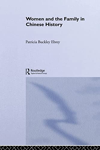 Women and the Family in Chinese History (Asia's Transformations/Critical Asian Scholarship) (9780415288231) by Ebrey, Patricia
