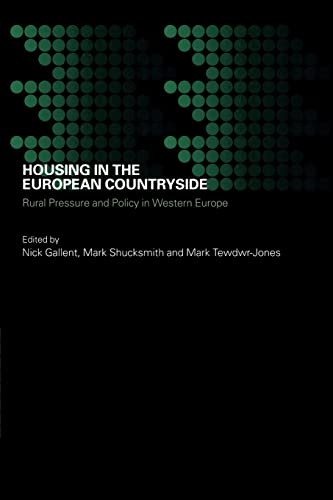Stock image for Housing in the European Countryside : Rural Pressure and Policy in Western Europe for sale by Blackwell's