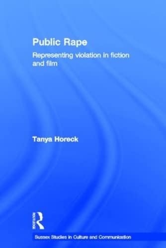 Stock image for Public Rape: Representing Violation in Fiction and Film (Studies in Culture and Communication) for sale by Chiron Media