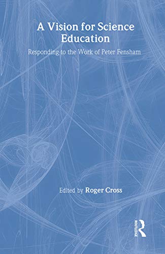 9780415288712: A VISION FOR SCIENCE EDUCATION: Responding to Peter Fensham's Work