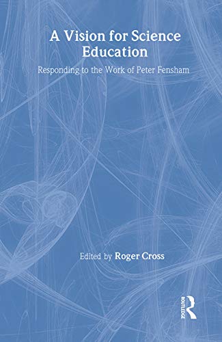 9780415288712: A Vision for Science Education: Responding to Peter Fensham's Work