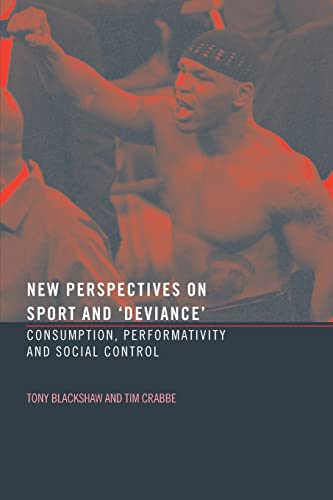 Imagen de archivo de New Perspectives on Sport and 'Deviance': Consumption, Peformativity and Social Control a la venta por HPB-Red