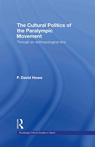 9780415288866: The Cultural Politics of the Paralympic Movement: Through an Anthropological Lens (Routledge Critical Studies in Sport)