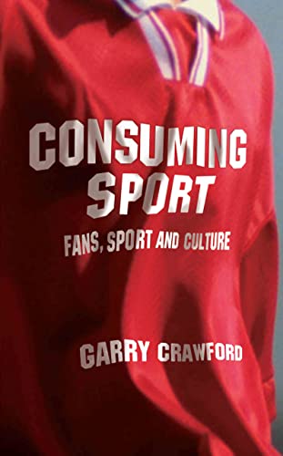 9780415288903: Consuming Sport: Fans, Sport and Culture