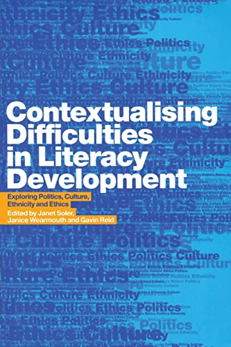 Stock image for Contextualising Difficulties in Literacy Development: Exploring Politics, Culture, Ethnicity and Ethics [Paperback] Reid, Gavin; Soler, Janet and Wearmouth, Janice for sale by Re-Read Ltd