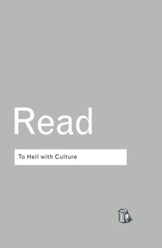 Imagen de archivo de To Hell With Culture (Routledge Classics) a la venta por Chiron Media