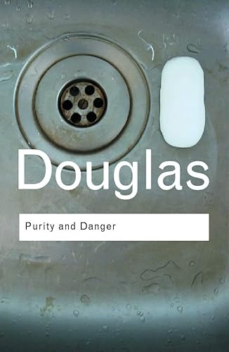 Purity and Danger : An Analysis of Concepts of Pollution and Taboo - Mary Douglas
