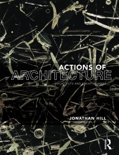 Stock image for Actions of Architecture: Architects and Creative Users for sale by Bahamut Media