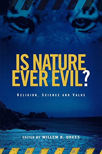 Imagen de archivo de Is Nature Ever Evil? Religion, Science and Value a la venta por Windows Booksellers
