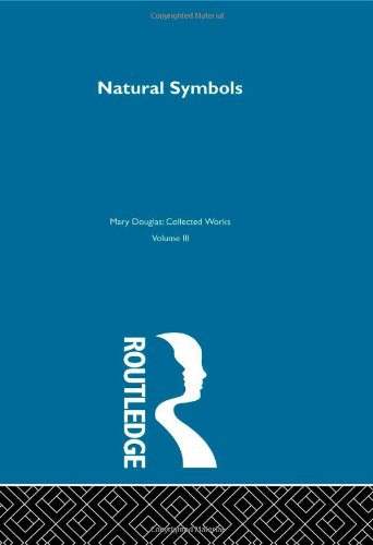 Natural Symbols (Collected Works) (Volume 10) (9780415291064) by Douglas, Mary