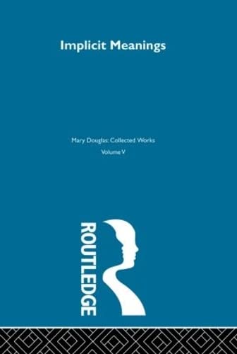 Implicit Meanings: Selected Essays in Anthropology (9780415291088) by Douglas, Professor Mary; Mary Douglas