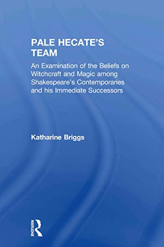 Pale Hecates Team:Briggs V 2 (Katharine Briggs: Collected Works) (9780415291491) by Briggs, Katharine