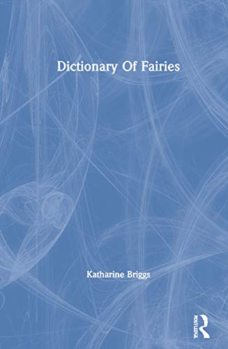 9780415291576: Dictionary Of Fairies (Katharine Briggs Collected Works Vol 10)