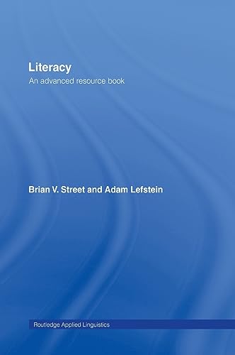 Literacy: An Advanced Resource Book for Students (Routledge Applied Linguistics) (9780415291804) by Street, Brian V.; Lefstein, Adam