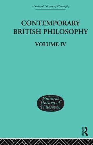 Stock image for Contemporary British Philosophy: Personal Statements Fourth Series (Muirhead Library of Philosophy) for sale by Chiron Media