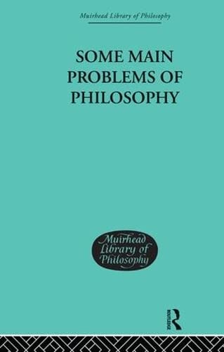 9780415295529: Some Main Problems of Philosophy (Muirhead Library of Philosophy)