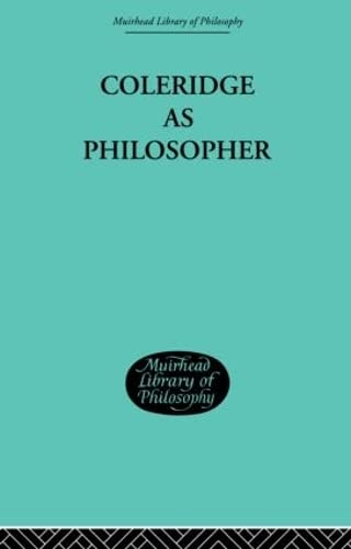 Stock image for Coleridge as Philosopher (Muirhead Library of Philosophy) for sale by Chiron Media