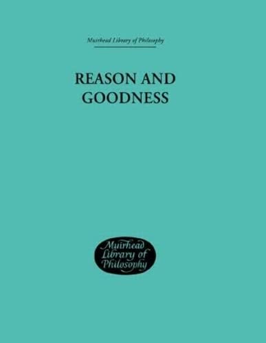 9780415295673: Reason and Goodness (Muirhead Library of Philosophy)
